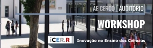 1º WORKSHOP | Inovação no Ensino de Ciências no Auditório do AE do Cerco do Porto